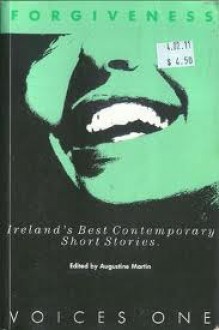 Forgiveness: Ireland's Best Contemporary Short Stories - Augustine Martin