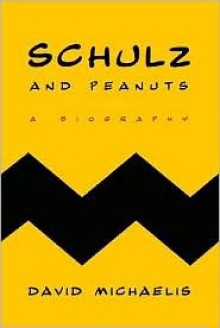 Schulz and Peanuts - David Michaelis