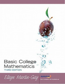 Basic College Mathematics [With Access Code] - Elayn Martin-Gay