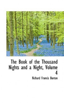 The Book of the Thousand Nights and a Night, Volume 4 - Anonymous, Richard Francis Burton