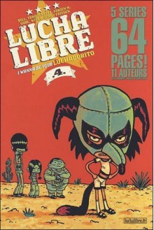 Lucha Libre, Tome 4 : I wanna be your Luchadorito - Bill, Hervé Tanquerelle, Gobi, Nikola Witko, Fabien M., Ines Vargas