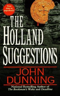 The Holland Suggestions: A Novel - John Dunning