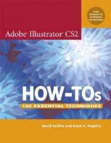 Adobe Illustrator CS2 How-Tos: 100 Essential Techniques - David Karlins