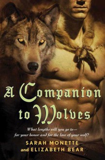 A Companion to Wolves - Sarah Monette, Elizabeth Bear