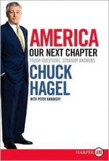 America: Our Next Chapter LP: Tough Questions, Straight Answers - Chuck Hagel, Peter Kaminsky