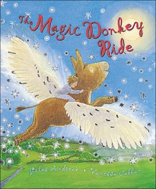 The Magic Donkey Ride - Giles Andreae, Vanessa Cabban