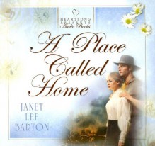 A Place Called Home - Janet Lee Barton