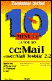 Ten Minute Guide to cc: Mail with cc: Mail Mobile, Version 2.2 - Kate Miller