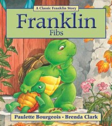 Franklin Fibs - Paulette Bourgeois, Brenda Clark