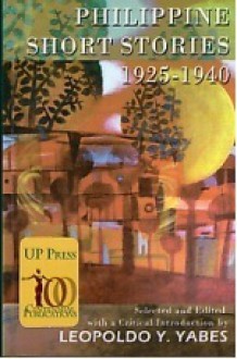 Philippine Short Stories 1925-1940 - Leopoldo Y. Yabes