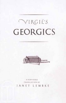 Virgil's Georgics - Virgil, Janet Lembke