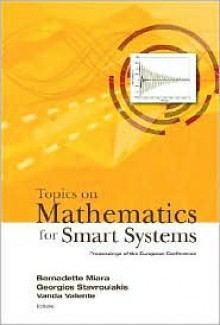 Topics on Mathematics for Smart Systems - Proceedings of the European Conference - Bernadette Miara, Vanda Valente, Georgios E. Stavroulakis