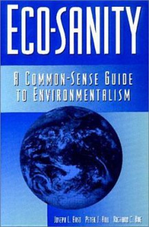 Eco Sanity - Joseph L. Bast, Richard C. Rue