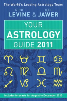 Your Astrology Guide 2011 - Rick Levine, Jeff Jawer