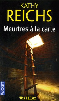 Meurtres à la carte (Temperance Brennan #7) - Kathy Reichs, Viviane Mikhalkov