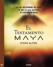 El testamento maya (Spanish Edition) - Steve Alten