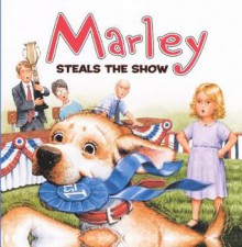 Marley Steals the Show - Jeanine Le Ny, Richard Cowdrey