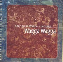 Aboriginal Women's Heritage: Wagga Wagga - Dean Freeman