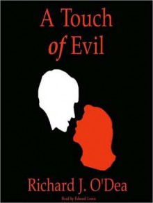 A Touch of Evil (MP3 Book) - Richard J. O'Dea, Edward Lewis