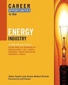 Career Opportunities in the Energy Industry - Allan Taylor, James Robert Parish, Jeff Fulmer