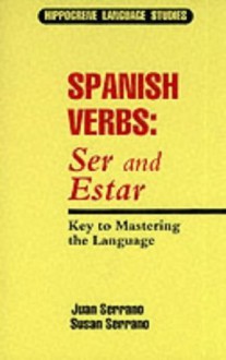 Spanish Verbs: Ser and Estar (Hippocrene Language Studies) - J. Serrano, Davidovic Mladen, Susan Serrano, S. Serrano