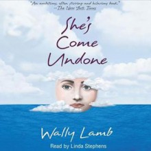 She's Come Undone (Audio) - Wally Lamb, Linda Stephens