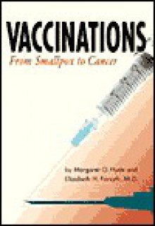 Vaccinations: From Smallpox to Cancer - Margaret O. Hyde, Elizabeth Held Forsyth