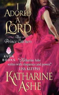 I Adored a Lord - Katharine Ashe