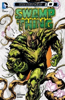 Swamp Thing (2011- ) #0 - Scott Snyder, Kano