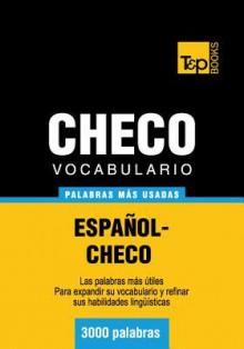 Vocabulario Espanol-Checo - 3000 Palabras Mas Usadas - Andrey Taranov