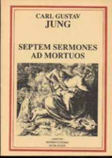 Septem Sermones ad Mortuos - C.G. Jung