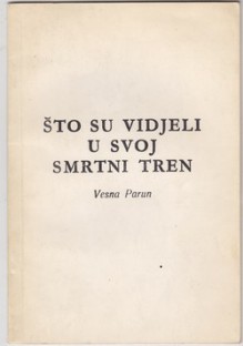 Što su vidjeli u svoj smrtni tren - Vesna Parun