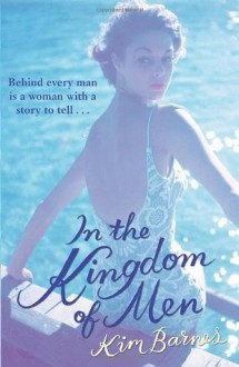 In the Kingdom of Men - Kim Barnes