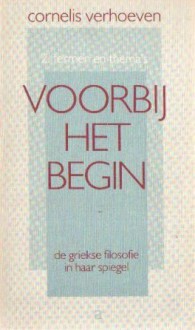 Voorbij het begin: de Griekse filosofie in haar spiegel: Deel 2: Termen en thema's - Cornelis Verhoeven