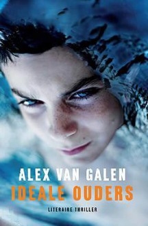 Ideale ouders - Alex van Galen