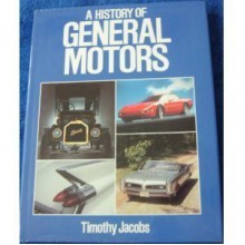 A History of General Motors - Timothy Jacobs