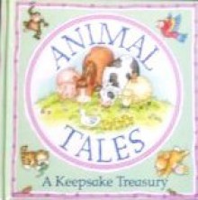 Animal Tales: A Keepsake Treasury - Nicola Baxter