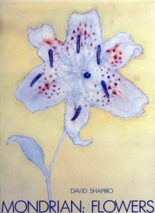 Mondrian: Flowers - David Shapiro