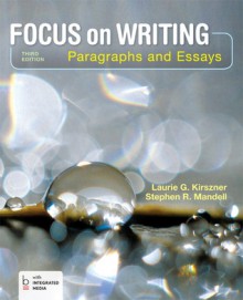 Loose-leaf Version of Focus on Writing: Paragraphs and Essays - Laurie G. Kirszner, Stephen R. Mandell