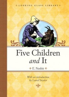 Five Children and It (Looking Glass Library) - E. Nesbit, Laurel Snyder, H.R. Millar