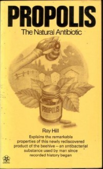 Propolis: The natural antibiotic (Nature's way) - Ray Hill