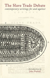 The Slave Trade Debate: Contemporary Writings For and Against - Bodleian Library