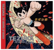 Tezuka: The Marvel of Manga - Philip Brophy, Fusanosuke Natsume, Hiroshi Kashiwagi, Tetsuo Sakurai, Ichiro Takeuchi, Go Ito