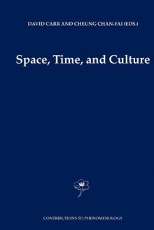 Space, Time and Culture - David Carr, Chan-Fai Cheung