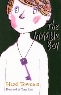 The Invisible Boy - Hazel Townson, Tony Ross