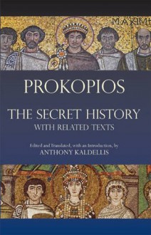 The Secret History: with Related Texts - Prokopios, Anthony Kaldellis (editor & translator)