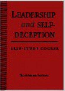 Leadership and Self-Deception Self-Study Course - Arbinger Institute