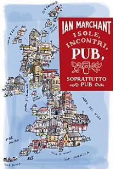 Isole, Incontri, Pub: Soprattutto Pub - Ian Marchant, Claudio Silipigni, Michele Tranquillini