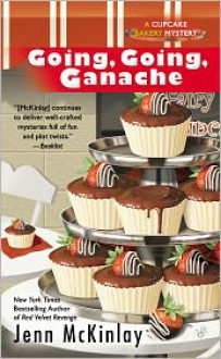 Going, Going, Ganache (Cupcake Bakery Mystery Series #5) - Jenn McKinlay