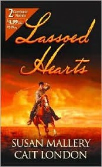 Lassoed Hearts - Susan Mallery, Cait London